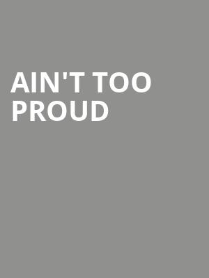 Ain't Too Proud Poster