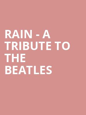 Rain A Tribute to the Beatles, Miller Auditorium, Kalamazoo