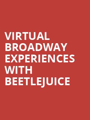 Virtual Broadway Experiences with BEETLEJUICE, Virtual Experiences for Kalamazoo, Kalamazoo