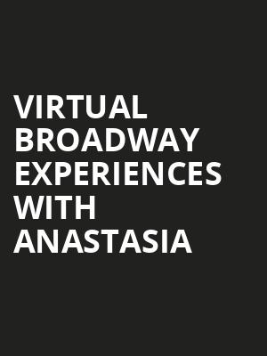 Virtual Broadway Experiences with ANASTASIA, Virtual Experiences for Kalamazoo, Kalamazoo
