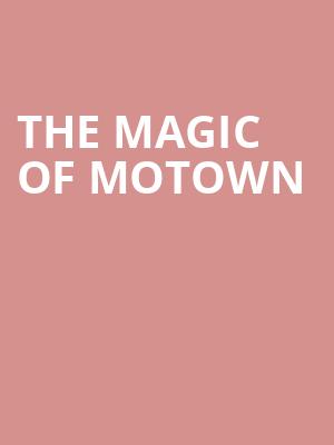 The Magic of Motown, State Theatre, Kalamazoo