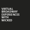 Virtual Broadway Experiences with WICKED, Virtual Experiences for Kalamazoo, Kalamazoo