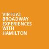 Virtual Broadway Experiences with HAMILTON, Virtual Experiences for Kalamazoo, Kalamazoo
