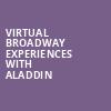 Virtual Broadway Experiences with ALADDIN, Virtual Experiences for Kalamazoo, Kalamazoo