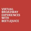 Virtual Broadway Experiences with BEETLEJUICE, Virtual Experiences for Kalamazoo, Kalamazoo